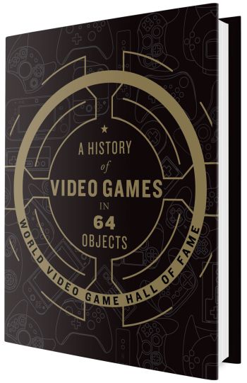 World Video Game Hall of Fame Will Publish “A History of Video Games In 64 Objects” in May 2018