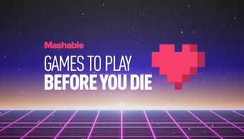 Mashable Launches “Games To Play Before You Die” Podcast