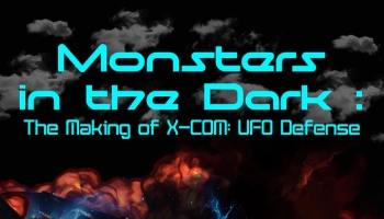 David L. Craddock’s “Monsters in the Dark: The Making of X-COM: UFO Defense” Will March Into Bookstores in June 2021