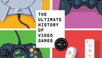 Now Available in Stores: Steven L. Kent’s “The Ultimate History of Video Games Volume 2”