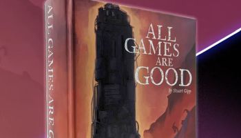 Stuart Gipp’s “All Games Are Good” is Now Available to Assure Us That There Are No Bad Games